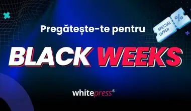 WhitePress® anunță lansarea campaniei Black Weeks 2025: două săptămâni de oferte și reduceri !